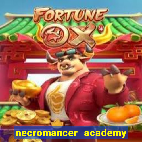 necromancer academy and the genius summoner 50